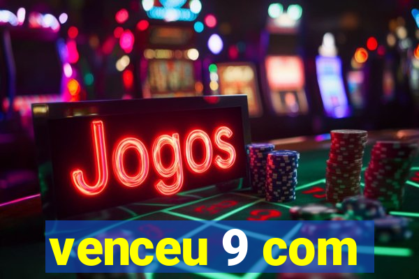 venceu 9 com